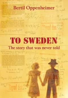 To Sweden : The story that was never told