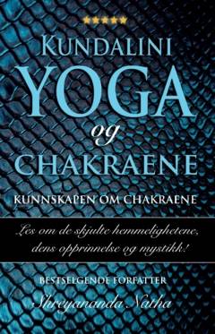 Kundalini yoga og chakraene  : kunnskapen om chakraene