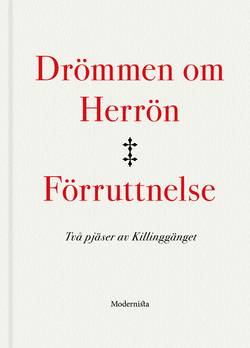 Drömmen om Herrön ; Förruttnelse : två pjäser av Killinggänget