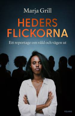 Hedersflickorna - Ett reportage om våld och vägen ut