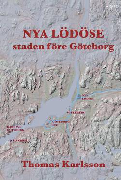 Nya Lödöse : staden före Göteborg