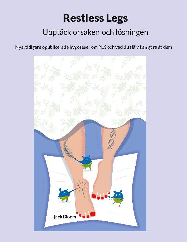 Restless Legs Upptäck orsaken och lösningen : Nya, tidigare opublicerade hy