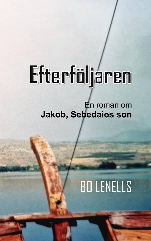 Efterföljaren : Roman om Jakob, Sebedaios son