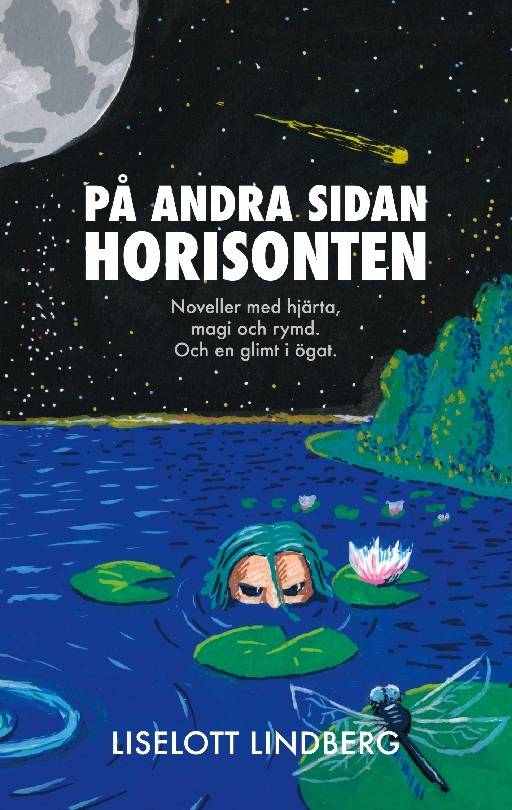 På andra sidan horisonten : Noveller med hjärta, magi och rymd. Och en glim