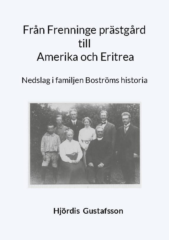 Från Frenninge prästgård till Amerika och Eritrea : Nedslag i familjen Bost