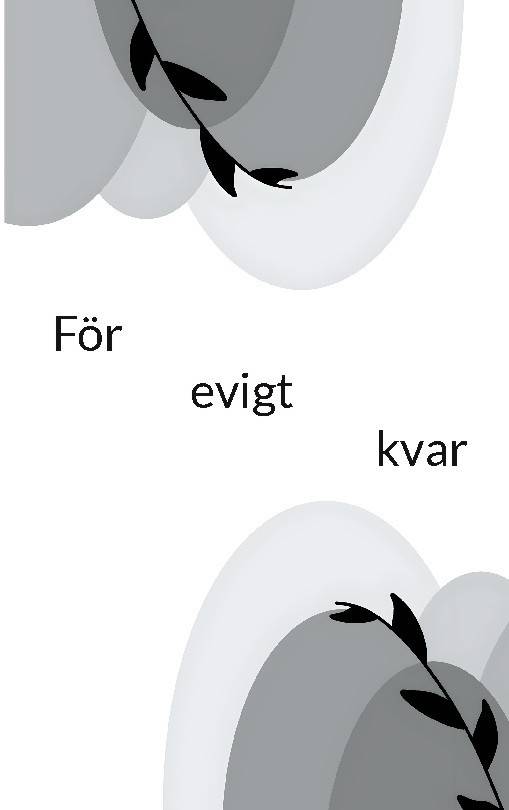För evigt kvar : Det osagda