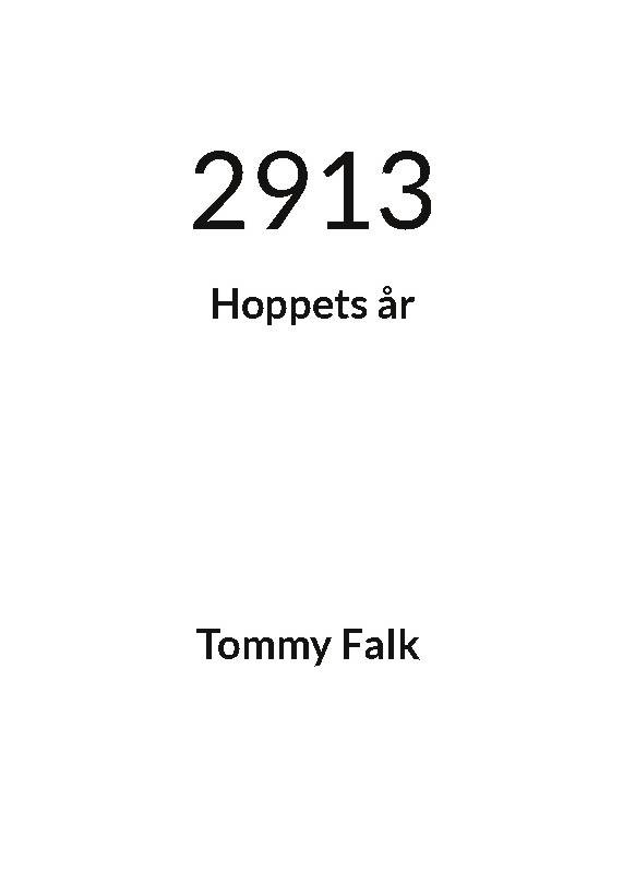 2913 : Hoppets år