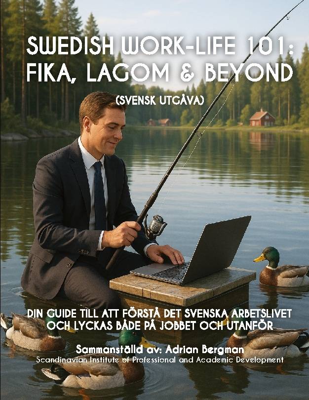 Swedish Work-Life 101: Fika, Lagom & Beyond (Svensk Utgåva) : Din guide til