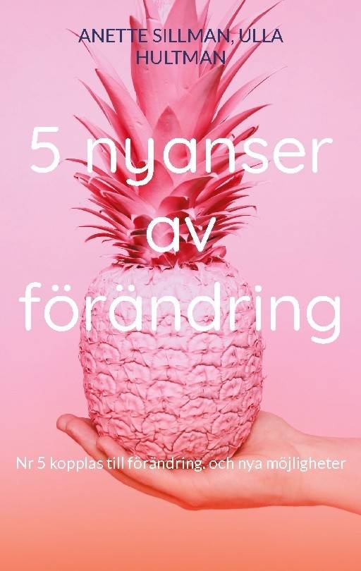 5 nyanser av förändring : Nr 5 kopplas till förändring. och nya möjligheter