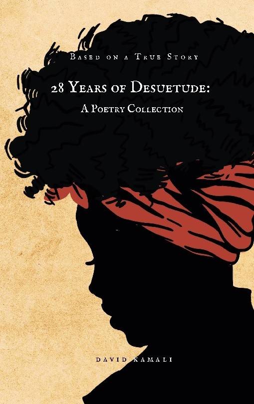28 Years of Desuetude : A Poetry Collection
