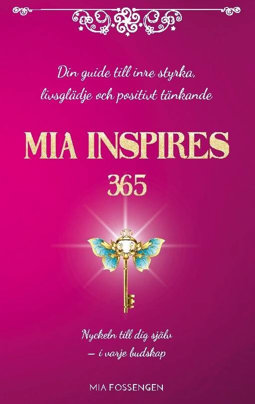 MIA Inspires 365 : Din guide till inre styrka, livsglädje och positivt tänk