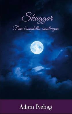 Skuggor : Den kompletta samlingen