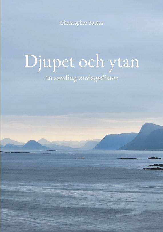Djupet och ytan : En samling vardagsdikter