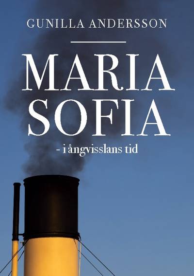 Maria Sofia - i ångvisslans tid