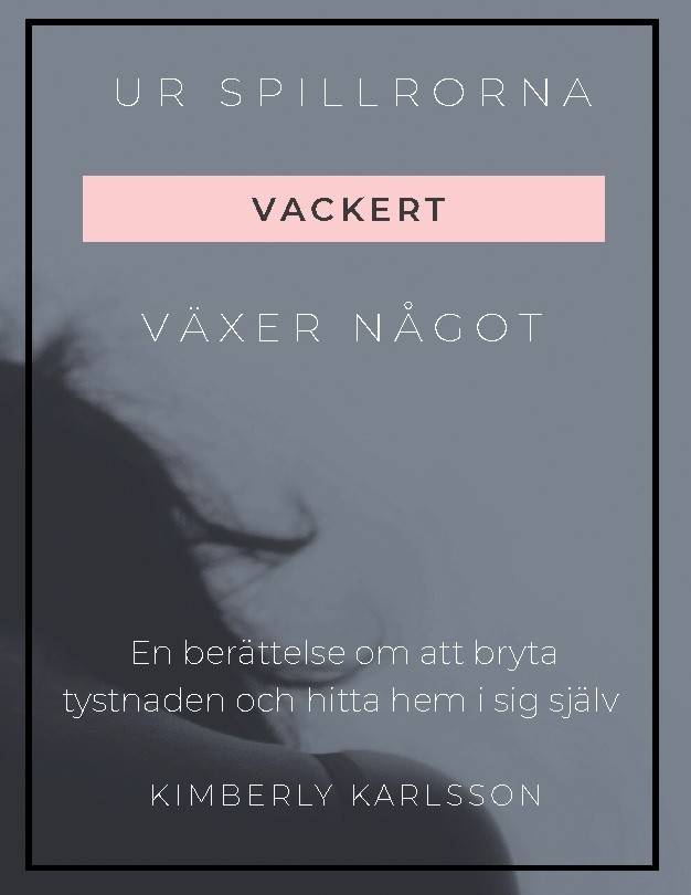 Ur spillrorna växer något vackert : Jag växte upp i kaos men blev trygghete
