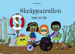 Skräppatrullen : Faran vid sjön
