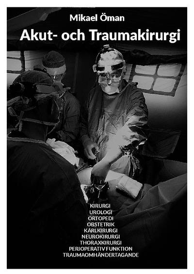 Akut och Traumakirurgi : KIRURGI UROLOGI ORTOPEDI OBSTETRIK KÄRLKIRURGI N