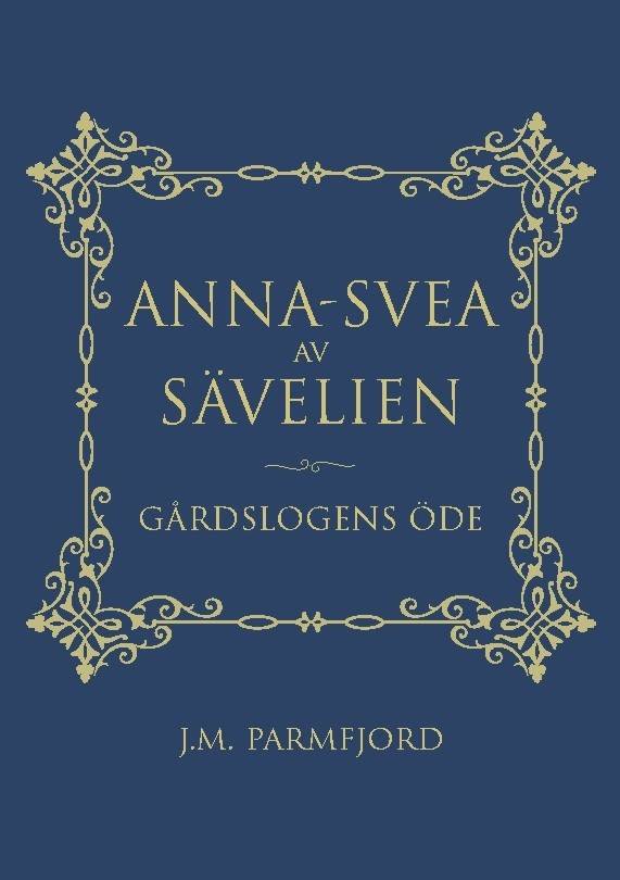 Anna-Svea av Sävelien: Gårdslogens öde