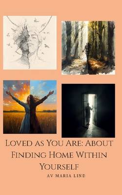 Loved as you are : about finding home within yourself