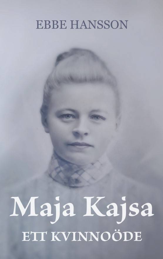 Maja Kajsa : ett kvinnoöde