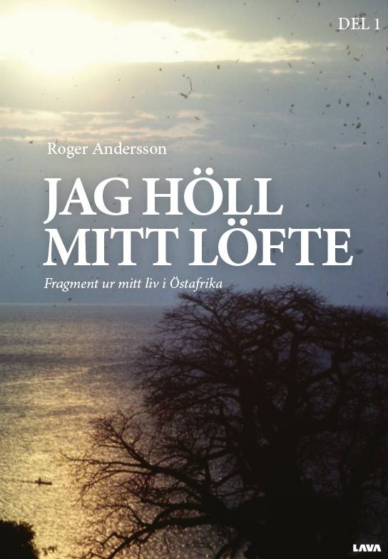 Jag höll mitt löfte : fragment ur mitt liv i Östafrika