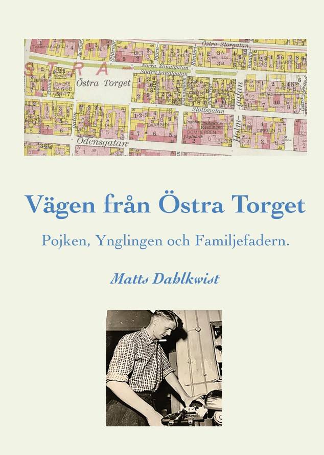 Vägen till Östra torget : pojken, ynglingen och familjefadern