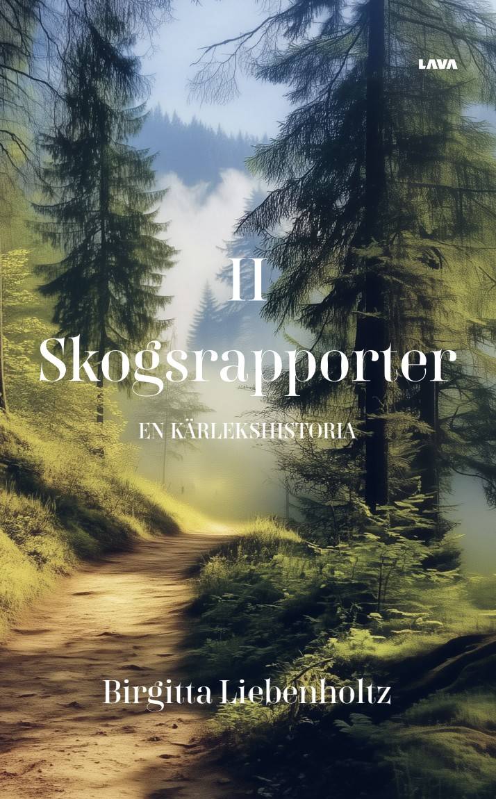 Skogsrapporter II - en kärlekshistoria