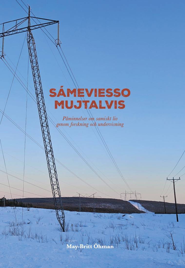 Sámeviesso mujtalvis - påminnelser om samiskt liv genom forskning och undervisning