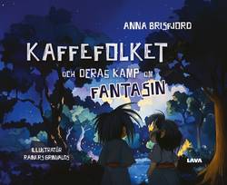 Kaffefolket och deras kamp om fantasin
