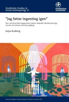 Jag fattar ingenting igen : den narrativa skärningspunkten mellan rådande individualiseringsnormer och skolans centrala uppdrag