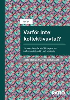 Varför inte kollektivavtal? : En intervjustudie med företagare om kollektivavtalens för- och nackdelar