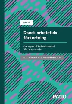 Dansk arbetstidsförkortning : Om vägen till kollektivavtalad 37-timmarsvecka