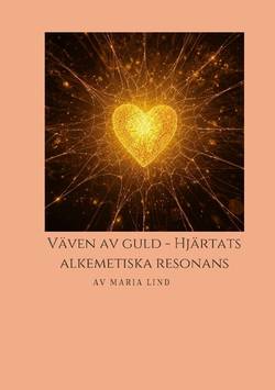 Väven av guld, hjärtats alkemiska resonans