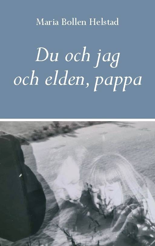 Du och jag och elden, pappa