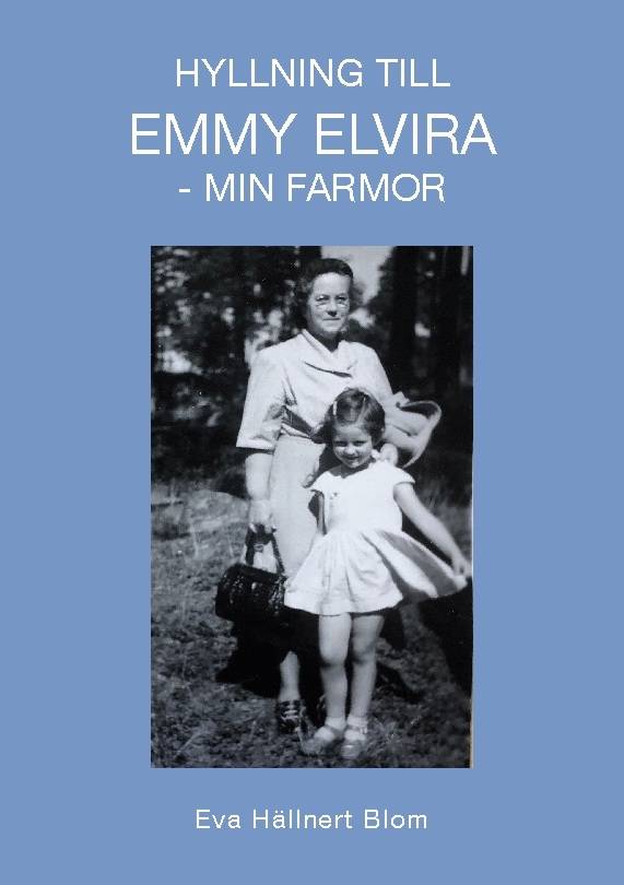 Hyllning till Emmy Elvira : min farmor
