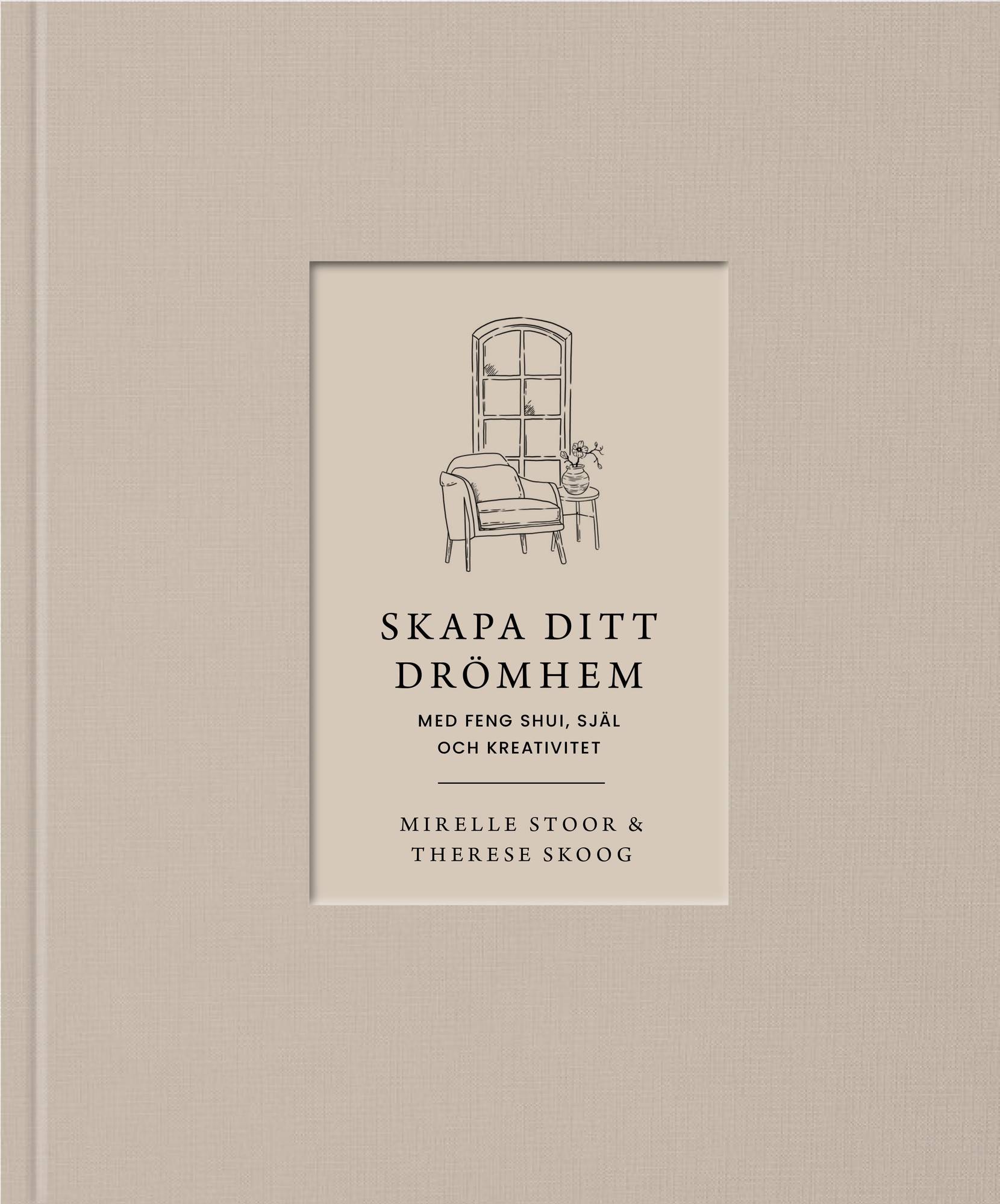 Skapa ditt drömhem : med feng shui, själ och kreativitet
