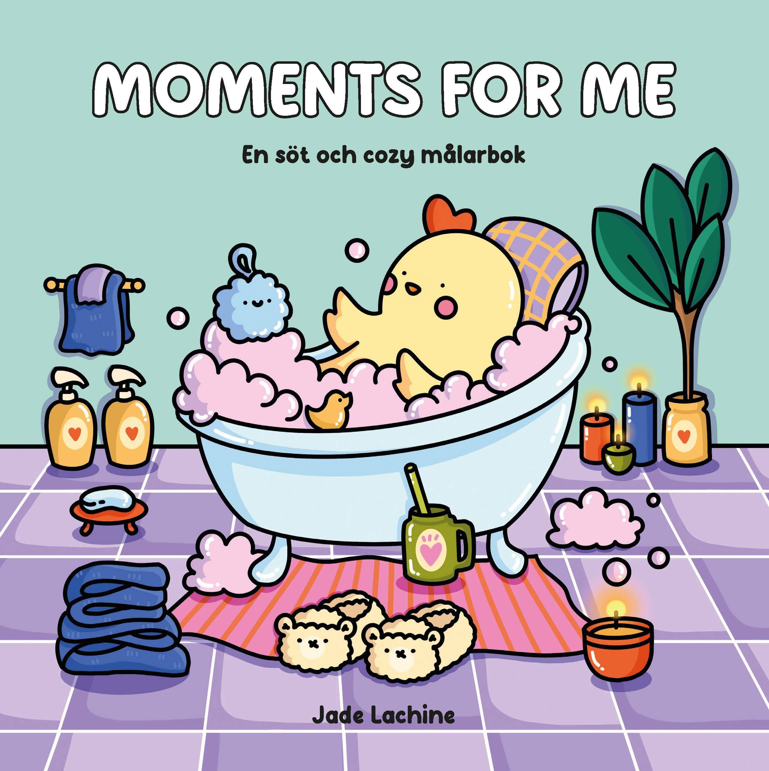 Moments for Me : En söt och cozy målarbok