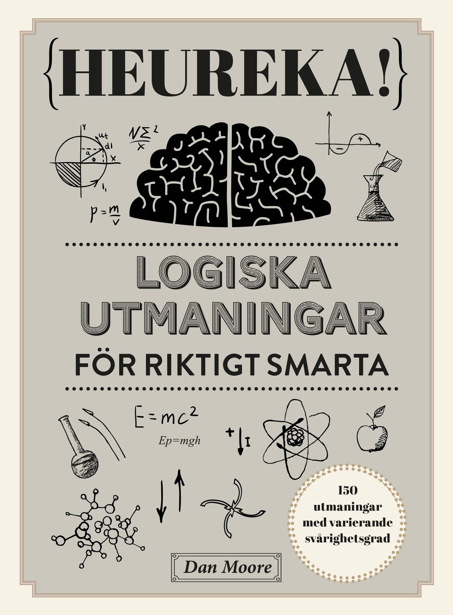 Heureka : logiska utmaningar för riktigt smarta