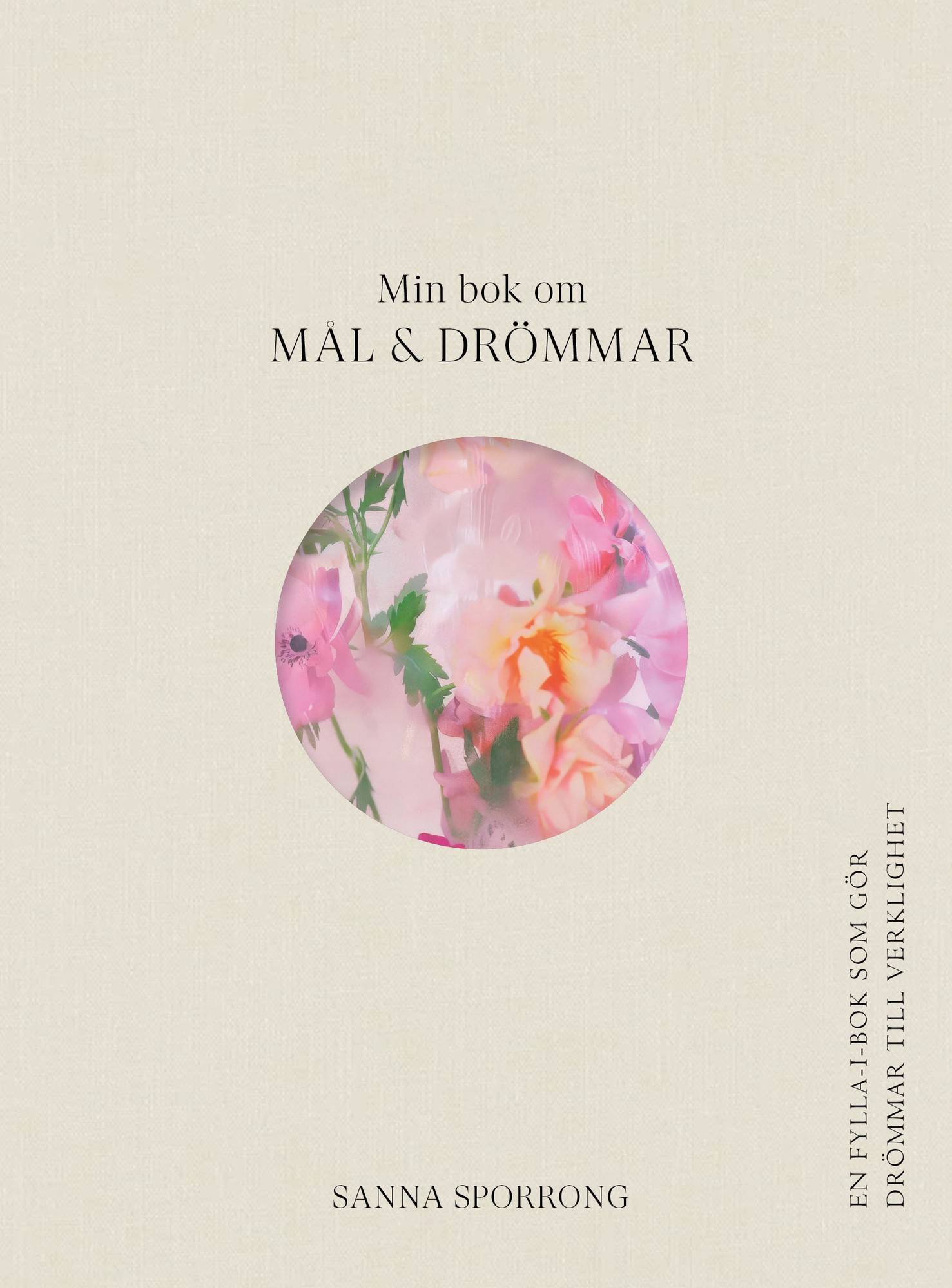 Min bok om mål och drömmar: En fylla-i-bok som gör drömmar till verklighet