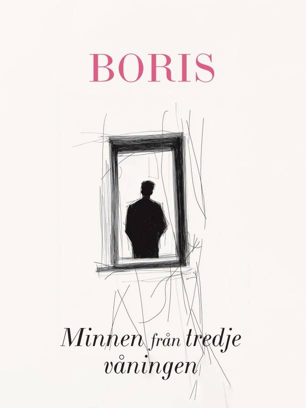 Boris : minnen från tredje våningen