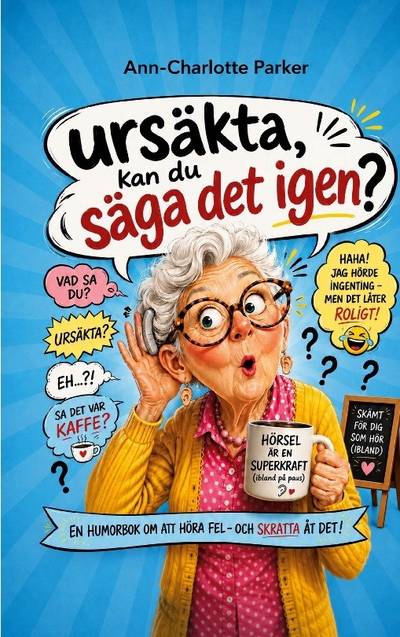 Ursäkta, kan du säga det igen?