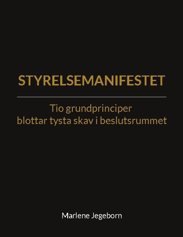 Styrelsemanifestet : Tio grundprinciper blottar tysta skav i beslutsrummet