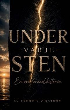 Under varje sten : en överlevnadshistoria