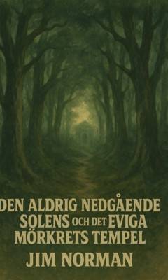 Den aldrig nedgående solens och det eviga mörkrets tempel