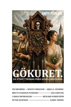 Gökuret : en stafettroman från Novellmästarna