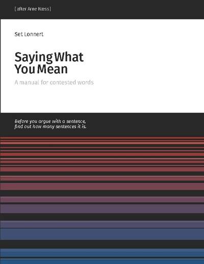 Saying What You Mean : A manual for contested words