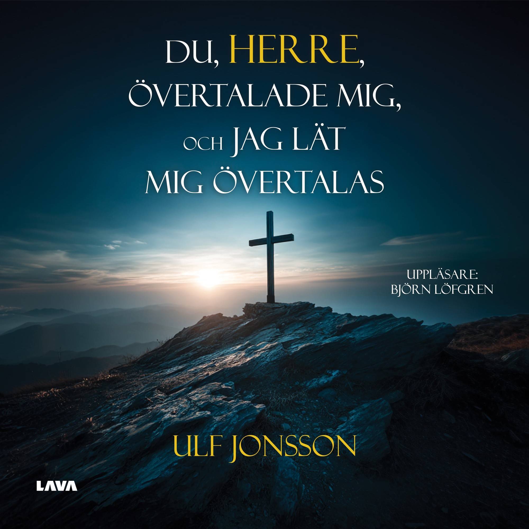 Du, Herre, övertalade mig, och jag lät mig övertalas