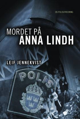 Mordet på Anna Lindh : en polisutredning