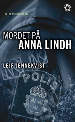 Mordet på Anna Lindh : en polisutredning