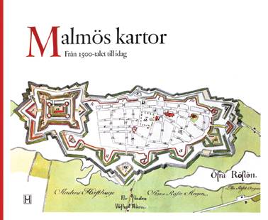 Malmös kartor : från 1500-talet till idag